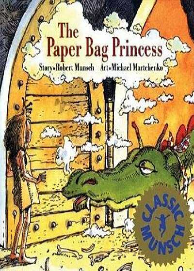 The Paper Bag Princess/Robert Munsch