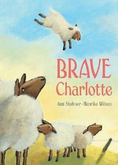 Brave Charlotte, Hardcover/Anu Stohner