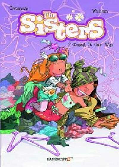 The Sisters Vol. 2: Doing It Our Way!, Hardcover/Christophe Cazenove
