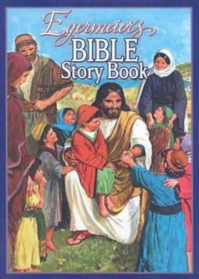 Egermeier's Bible Story Book, Hardcover/Elsie Egermeier