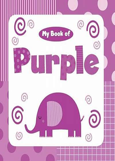 My Book of Purple, Hardcover/Little Bee Books