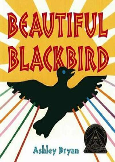 Beautiful Blackbird, Hardcover/Ashley Bryan