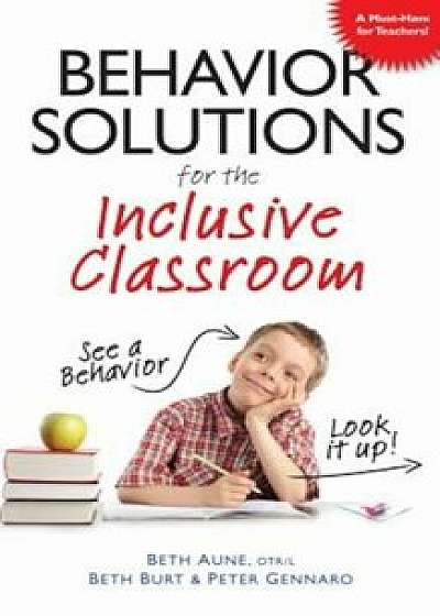 Behavior Solutions for the Inclusive Classroom, Paperback/Beth Aune