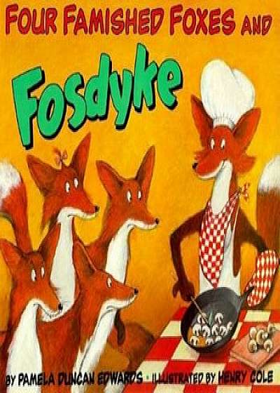 Four Famished Foxes and Fosdyke, Paperback/Pamela Duncan Edwards