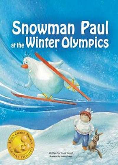 Snowman Paul at the Winter Olympics, Paperback/Yossi Lapid