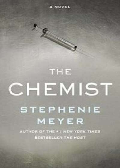 The Chemist, Hardcover/Stephenie Meyer