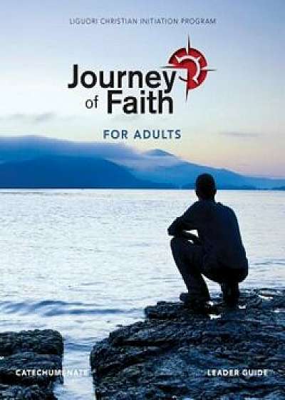 Journey of Faith for Adults, Catechumenate Leader Guide, Paperback/Redemptorist Pastoral Publication