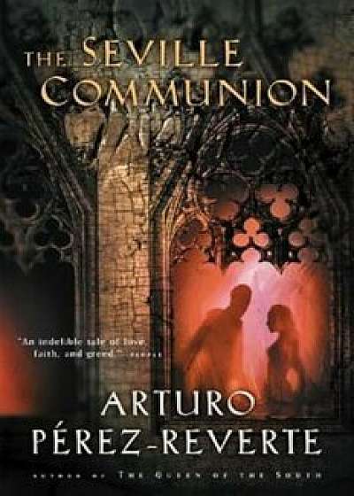 The Seville Communion, Paperback/Arturo Perez-Reverte