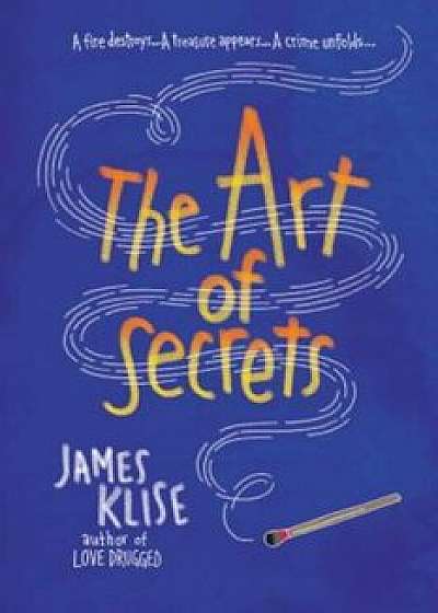 The Art of Secrets, Paperback/James Klise