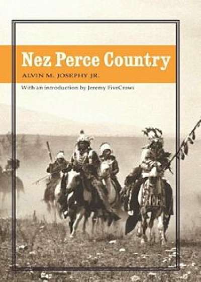 Nez Perce Country, Paperback/Alvin M. Jr. Josephy
