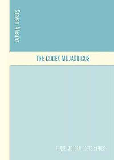 The Codex Mojaodicus, Paperback/Steven Alvarez