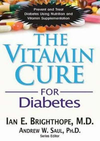 The Vitamin Cure for Diabetes, Paperback/Ian E. Brighthope