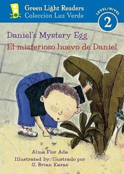 Daniel's Mystery Egg/El Misterioso Huevo de Daniel, Paperback/Alma Flor Ada