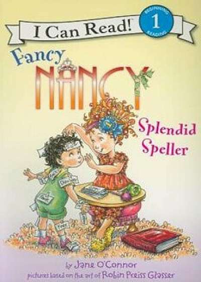 Fancy Nancy: Splendid Speller, Paperback/Jane O'Connor