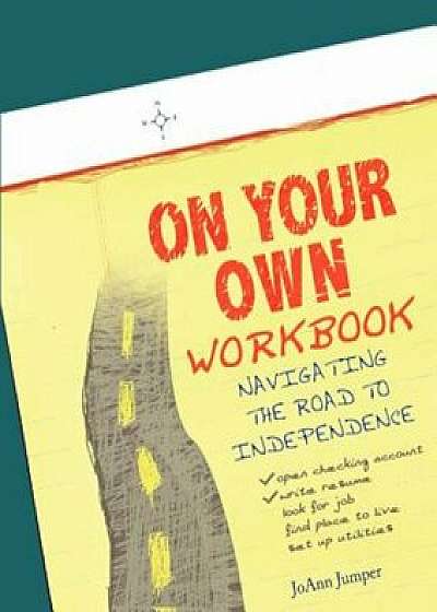 On Your Own Workbook: Navigating the Road to Independence, Paperback/Joann Jumper