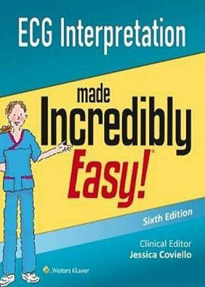 ECG Interpretation Made Incredibly Easy, Paperback/Lippincott Williams & Wilkins Lippincott Williams & Wilkins