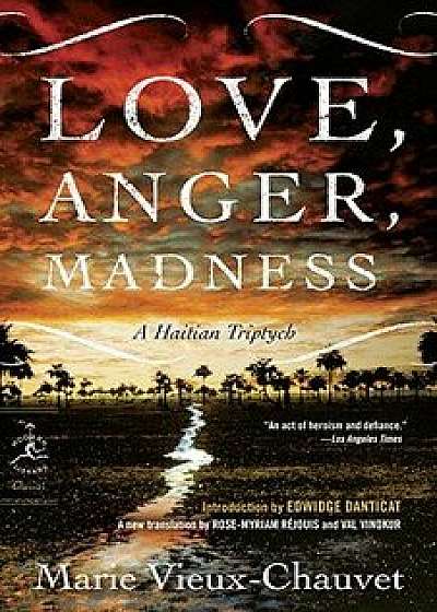 Love, Anger, Madness: A Haitian Triptych, Paperback/Marie Vieux-Chauvet