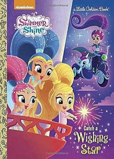 Catch a Wishing Star (Shimmer and Shine), Hardcover/Penguin Random House