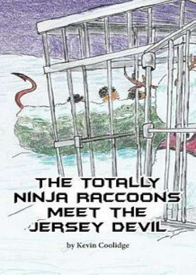 The Totally Ninja Raccoons Meet the Jersey Devil, Paperback/Kevin Coolidge