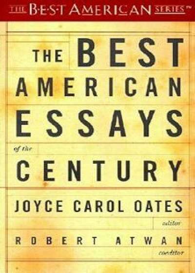 The Best American Essays of the Century, Paperback/Joyce Carol Oates