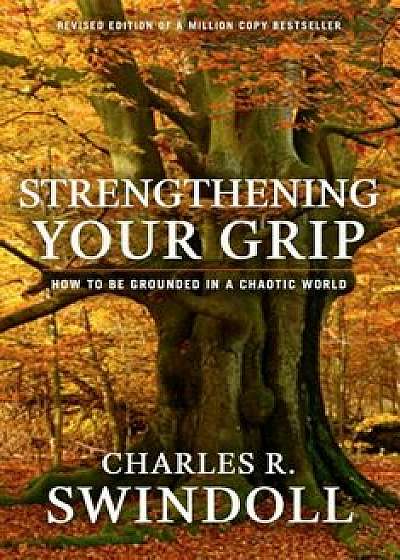 Strengthening Your Grip, Paperback/Charles R. Swindoll