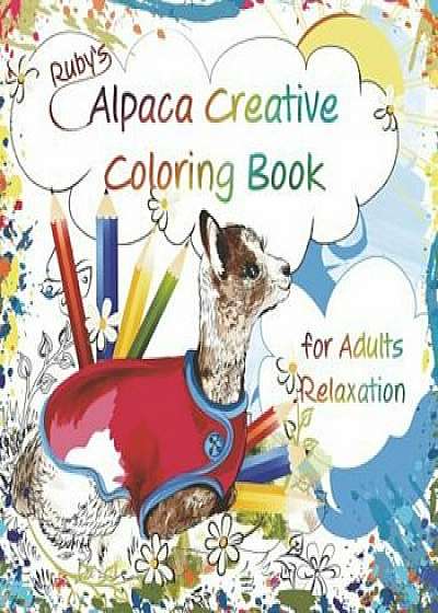 Ruby's Alpaca Creative Coloring Book for Adults Relaxation, Paperback/Karen Divita Galbraith