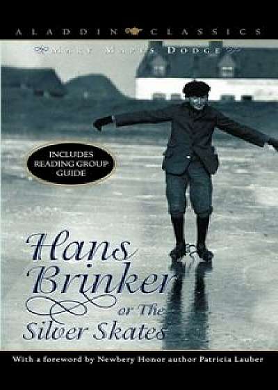 Hans Brinker, Or, the Silver Skates, Paperback/Mary Mapes Dodge