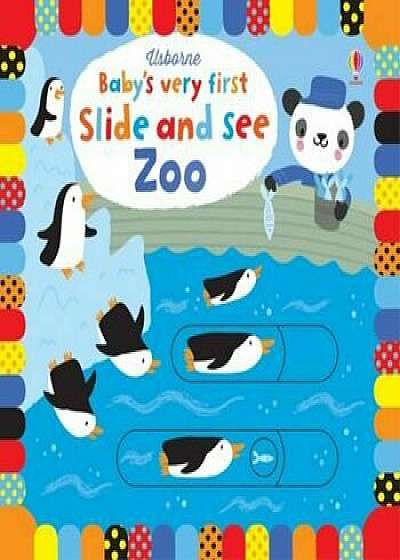 Baby's Very First Slide and See Zoo, Hardcover/Fiona Watt