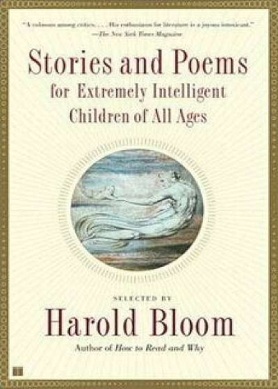 Stories and Poems for Extremely Intelligent Children of All Ages/Harold Bloom