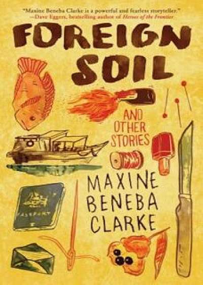 Foreign Soil: And Other Stories, Hardcover/Maxine Beneba Clarke