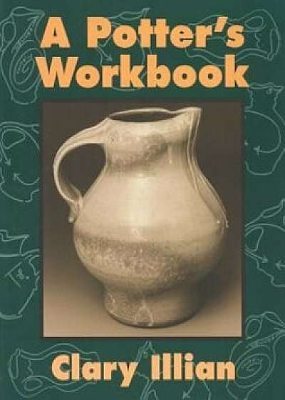 The Potter's Workbook, Paperback/Clary Illian