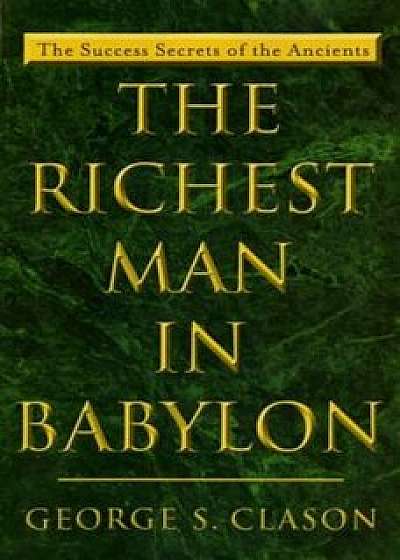 The Richest Man in Babylon, Paperback/George S. Clason