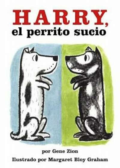 Harry the Dirty Dog (Spanish Edition): Harry, El Perrito Sucio, Paperback/Gene Zion