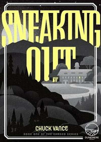 Sneaking Out, Paperback/Chuck Vance