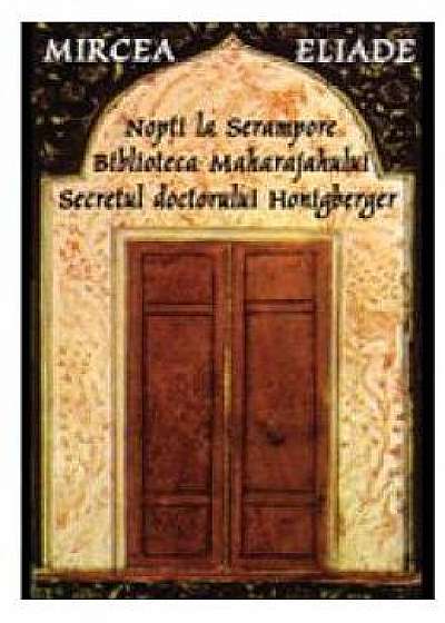 Nopti la Serampore; Biblioteca maharajahului; secretul Doctorului Honigberger