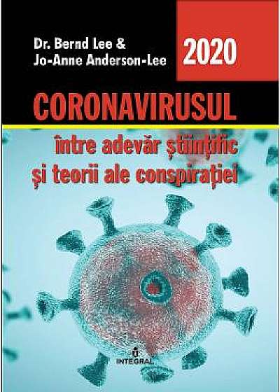 Coronavirusul, intre adevar stiintific si teorii ale conspiratiei