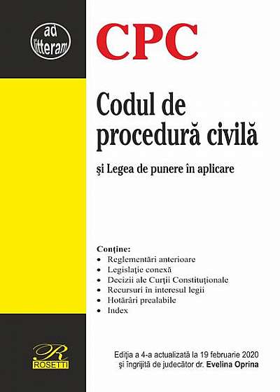 Codul de procedură civilă şi Legea de punere în aplicare. Ediţia a IV-a, actualizată la 19 februarie 2020