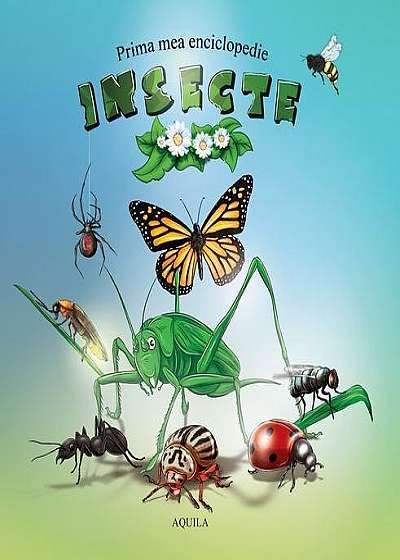 Prima mea enciclopedie - Insecte