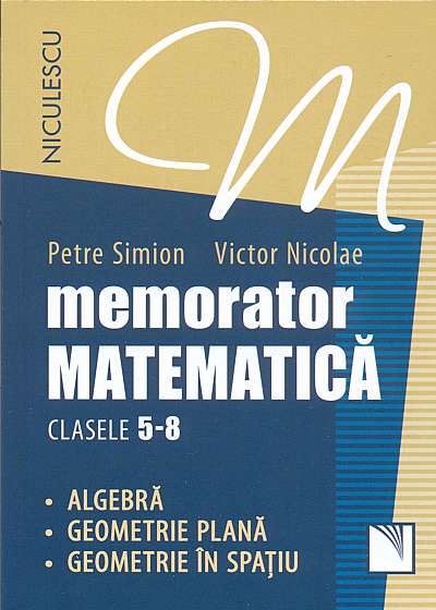 Memorator. Matematica pentru clasele 5-8