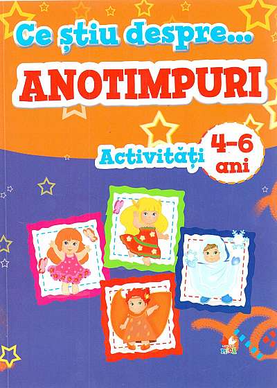 Coperta cărții Ce stiu despre anotimpuri. Activitati 4-6 ani