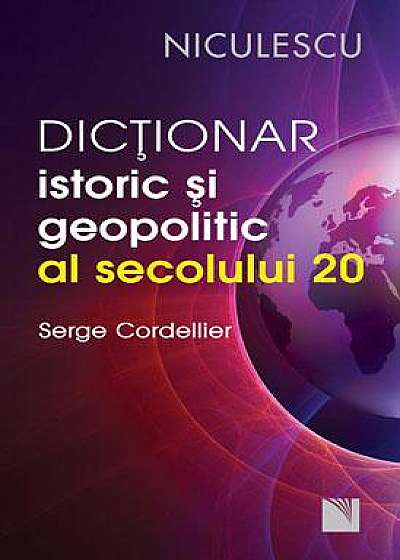 Dictionar istoric si geopolitic al secolului 20