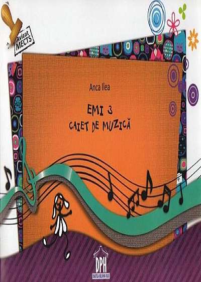 Emi 3 - Caiet de Muzica pentru Clasa a III-a