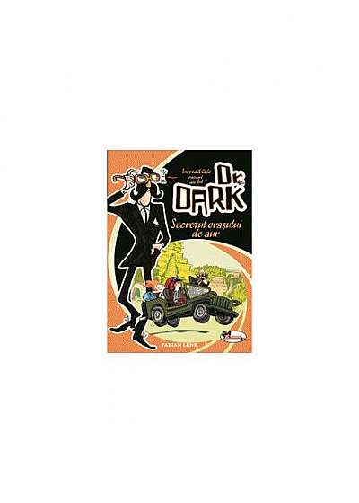 Secretul orașului de aur - Dr Dark