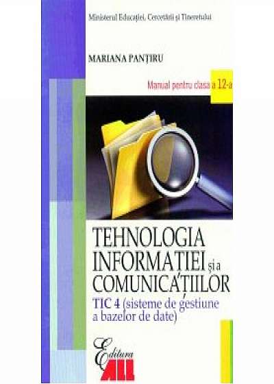 Tehnologia Informatiei si a Comunicatiilor. Clasa a XII-a