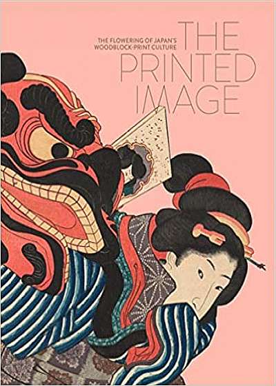The Printed Image: The Flowering of Japan’s Woodblock Printing Culture