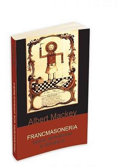 Francmasoneria - Istoria, simbolismul si filosofia