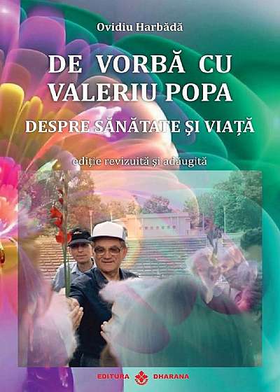 De vorba cu Valeriu Popa despre sanatate si viata (carte + DVD)