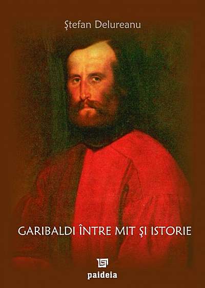 Garibaldi intre mit si istorie