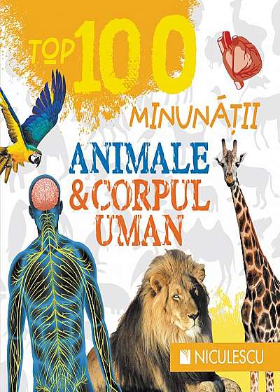 Top 100 minunății. Animale și corpul uman