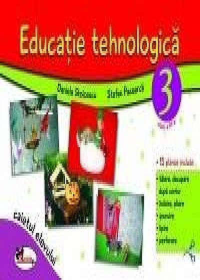 Educatie tehnologica Cls. a III-a - caiet cu planse incluse Ed. a II-a